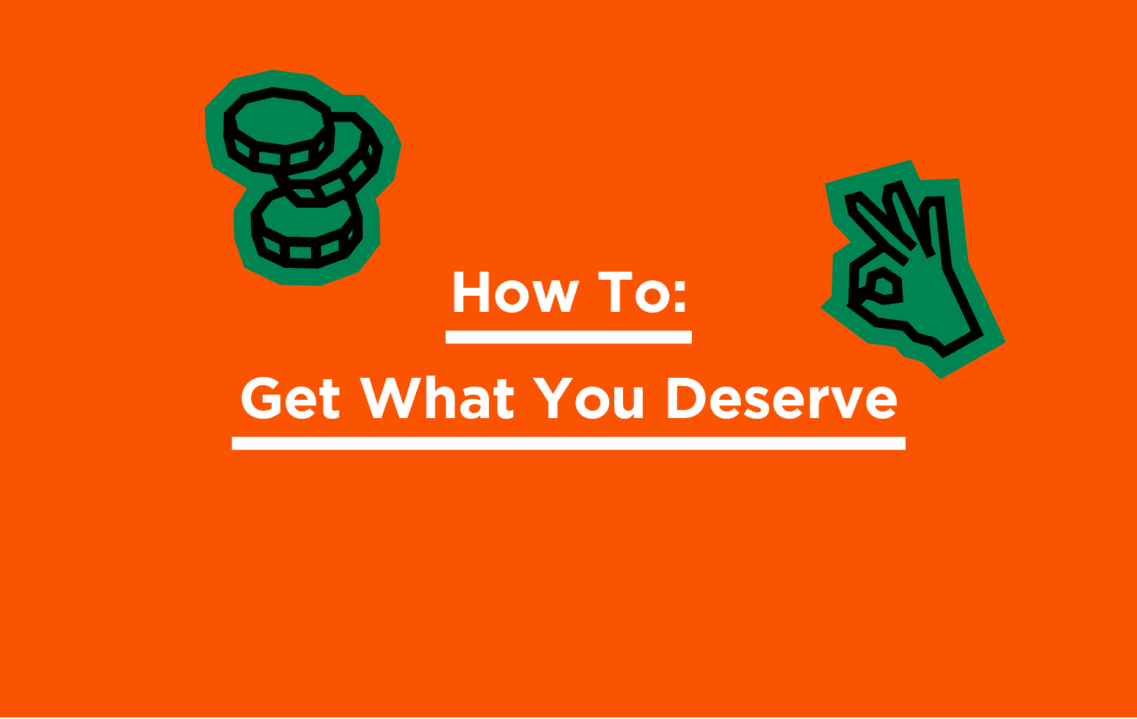 How To: Get What You Deserve